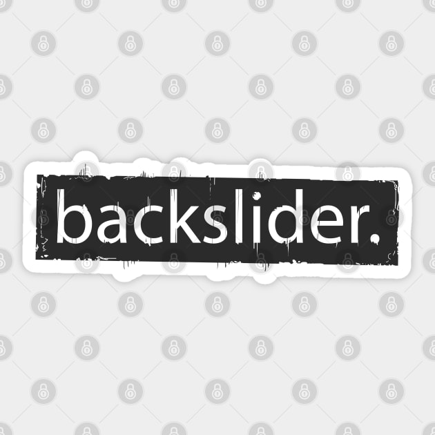 BACKSLIDER Sticker by pitnerd